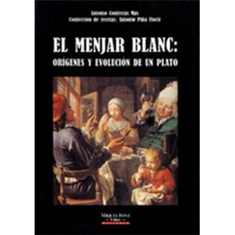 El Menjar Blanc: Origenes Y Evolucion - 1