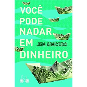 Você pode nadar em dinheiro: Como definir uma busca saudável pela riqueza - 1