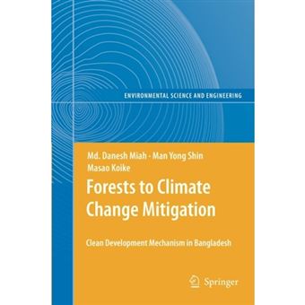 Forests to Climate Change Mitigation - Clean Development Mechanism in Bangladesh - Paperback - 2012 - 1
