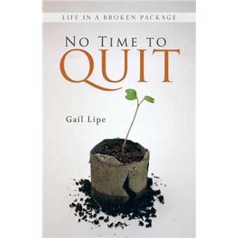 No Time to Quit - Life in a Broken Package - Paperback / softback - 2013 - 1