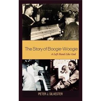 The Story of Boogie-Woogie : A Left Hand Like God - 1