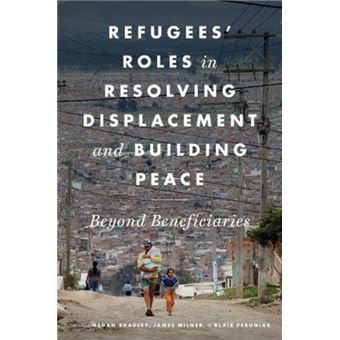 Refugees Roles In Resolving Displacement And Building Peace By Georgetown University Press - 1