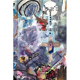 Labours of a Lifetime to Love - Paperback / softback - 2012 - 1