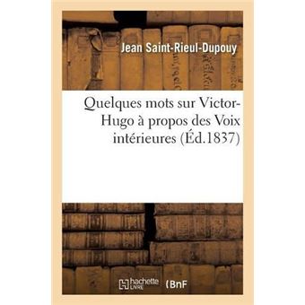 Quelques Mots Sur Victorhugo A Propos Des Voix Interieures - 1