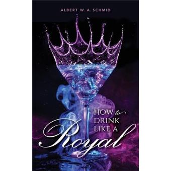 How To Drink Like A Royal - 1