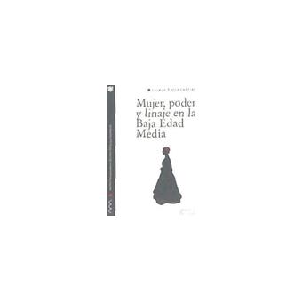 Mujer, poder y linaje en la Baja Edad Media : una biografía de Leonor de Pimentel - 1
