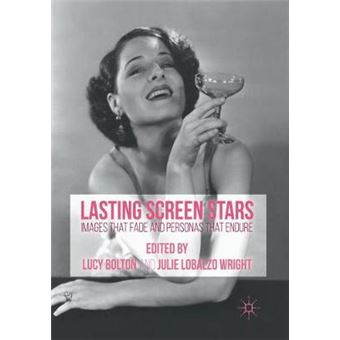 Lasting Screen Stars Images That Fade And Personas That Endure - 1