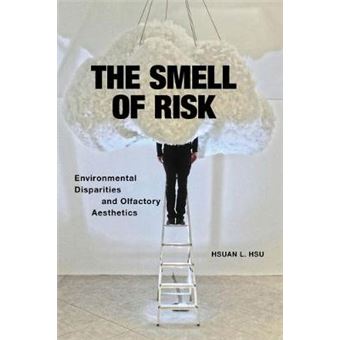 The Smell Of Risk Environmental Disparities And Olfactory Aesthetics - 1