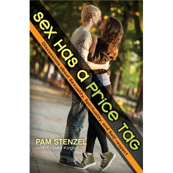 Sex Has a Price Tag - Discussions About Sexuality, Spirituality, and Self-Respect - Paperback - 2015 - 1
