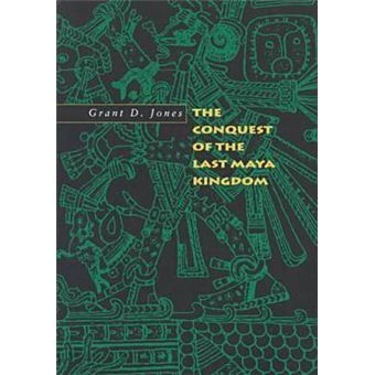 Conquest of the Last Maya Kingdom - 1