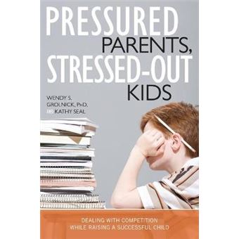 Pressured Parents, Stressed-Out Kids - 1