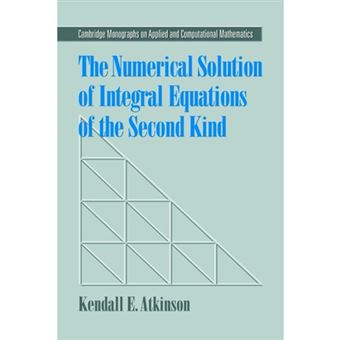 The Numerical Solution of Integral Equations of the Second Kind - Hardback - 1997 - 1
