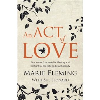 An Act of Love - One Woman's Remarkable Life Story and Her Fight for the Right to Die with Dignity - Paperback - 2014 - 1