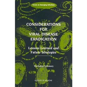 Considerations for Viral Disease Eradication - Lessons Learned and Future Strategies - Workshop Summary - Paperback - 2002 - 1