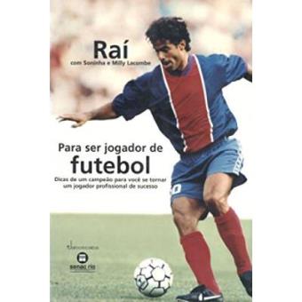 Raí. Para Ser Jogador De Futebol - 1