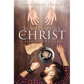 To And From Crack To Christ - 1