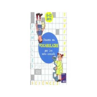 Jouons Au Vocabulaire Par Les Mots Croisés - 1