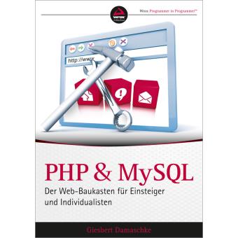 PHP Und MySQL - Der Web-Baukasten Fur Einsteiger Und Individualisten - Paperback - 2014 - 1