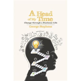 A Head of My Time - Change Through a Business Life - Paperback / softback - 2014 - 1