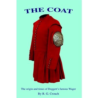The Coat - The Origin and Times of Doggett's Famous Wager - Hardback - 2005 - 1