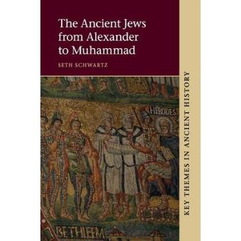 The Ancient Jews - From Alexander to Muhammad - Paperback - 2014 - 1