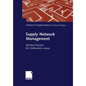 Supply Network Management - Mit Best Practice Der Konkurrenz Voraus - Paperback / softback - 2013 - 1