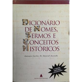 Dicionário de nomes, termos e conceitos históricos. [3.ª edição] - 1