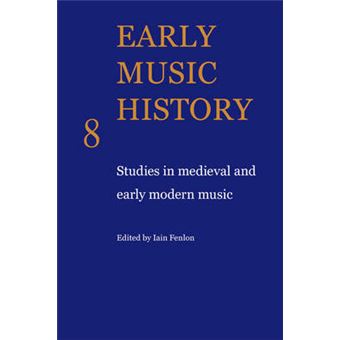 Early Music History - Studies in Medieval and Early Modern Music - Paperback - 2009 - 1
