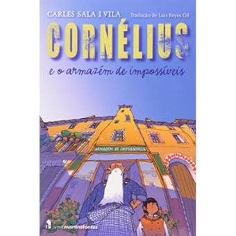 Cornélius E O Armazém De Impossíveis - 1
