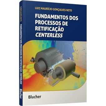Fundamentos Dos Processos De Retificação Centerless - 1