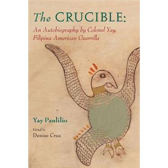 The Crucible : An Autobiography by Colonel Yay, Filipina American ...