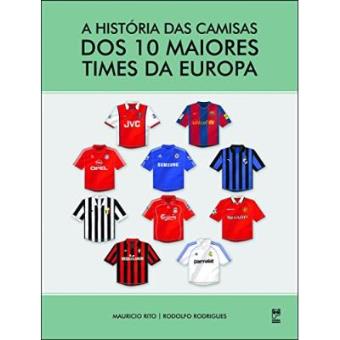 História Das Camisas Dos 10 Maiores Times Da Europa - 1