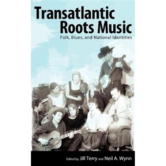 Transatlantic Roots Music - Folk, Blues, and National Identities - Hardback - 2012 - 1