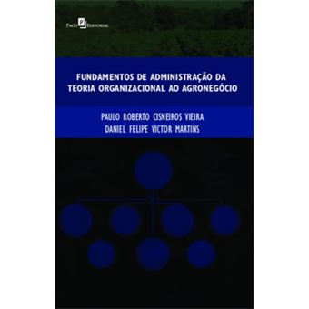 Fundamentos De Administração Da Teoria Organizacional Ao Agronegócio - 1