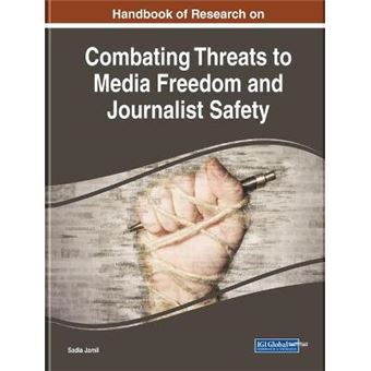 Handbook Of Research On Combating Threats To Media Freedom And Journalist Safety - 1