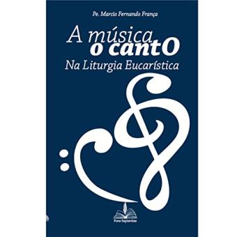 A Música o Canto Na Liturgia Eucarística - 1