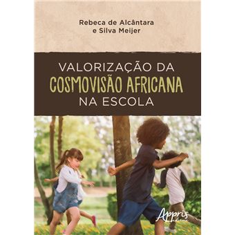 Valorização da Cosmovisão Africana Na Escola - 1