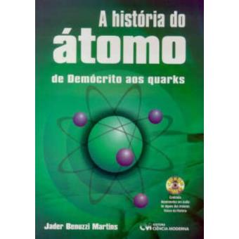 Historia do Atomo, A - de Democrito Aos Quarks - 1