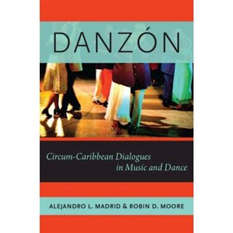 Danzon - Circum-Carribean Dialogues in Music and Dance - Paperback - 2013 - 1