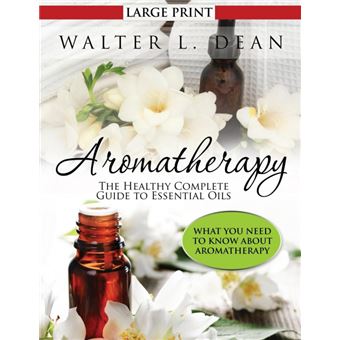 Aromatherapy - The Healthy Complete Guide to Essential Oils - Paperback / softback - 2014 - 1