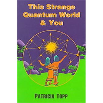 This Strange Quantum World & You - 1