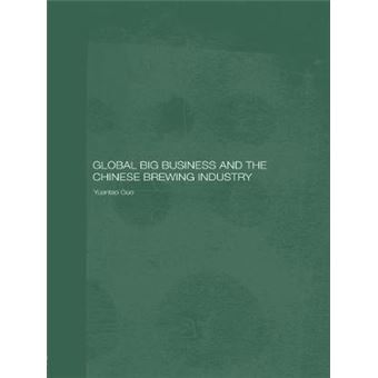 Global Big Business And The Chinese Brewing Industry - 1