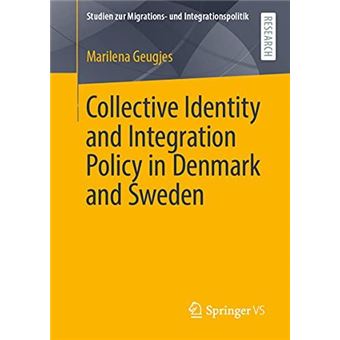 Collective Identity And Integration Policy In Denmark And Sweden - 1