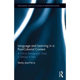 Language and Learning in a Post-Colonial Context - A Critical Ethnographic Study in Schools in Haiti - Hardback - 2015 - 1