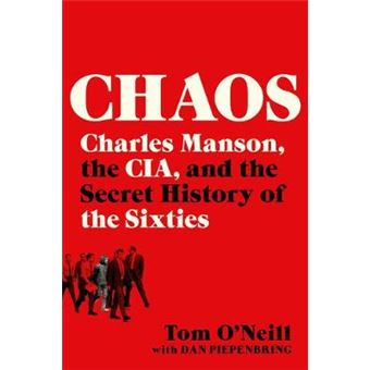 Chaos Charles Manson, The Cia, And The Secret History Of The Sixties - 1