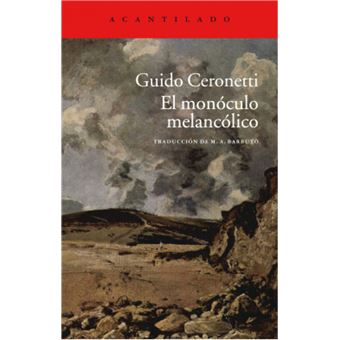 El Monóculo Melancólico - Guido Ceronetti - 1