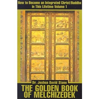"The Golden Book of Melchizedek - How to Become an Integrated Christ/Buddha in This Lifetime; Volume 1 - Paperback / softback - 2001" - 1