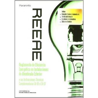 Reglamento de eficiencia energética en instalaciones de alumbrado exterior : y sus instrucciones técnicas complementarias EA-01 a EA-07 - 1