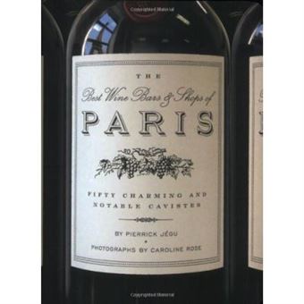 The Best Wine Bars & Shops Of Paris - 1