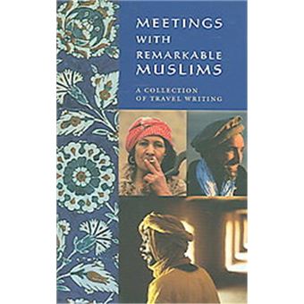 Meetings With Remarkable Muslims - 1